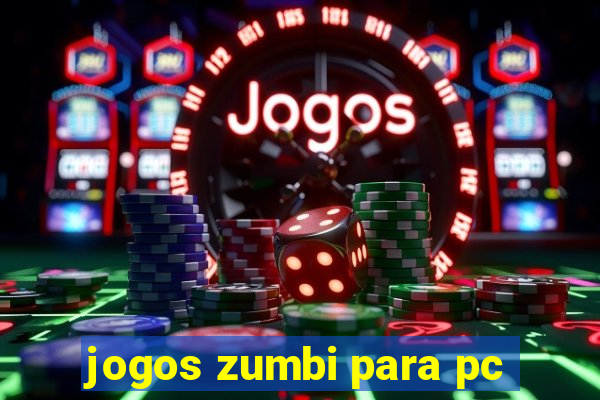 jogos zumbi para pc